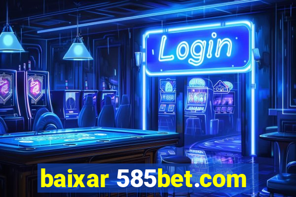 baixar 585bet.com